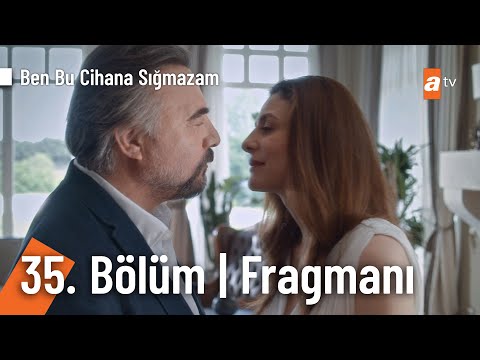 Ben Bu Cihana Sığmazam 35. Bölüm Fragmanı                                                                                                                                                                                                                 