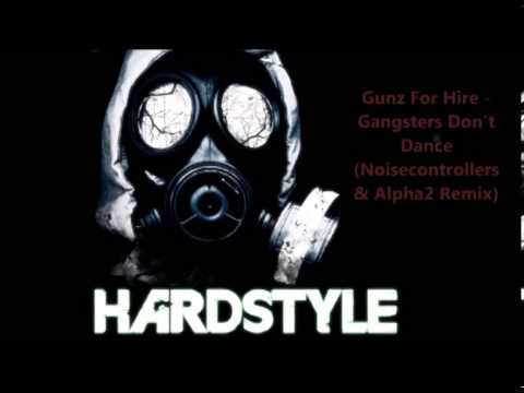 carimboman - Gunz For Hire - Gangsters Don't Dance (Noisecontrollers & Alpha² Remix) Extended Version.