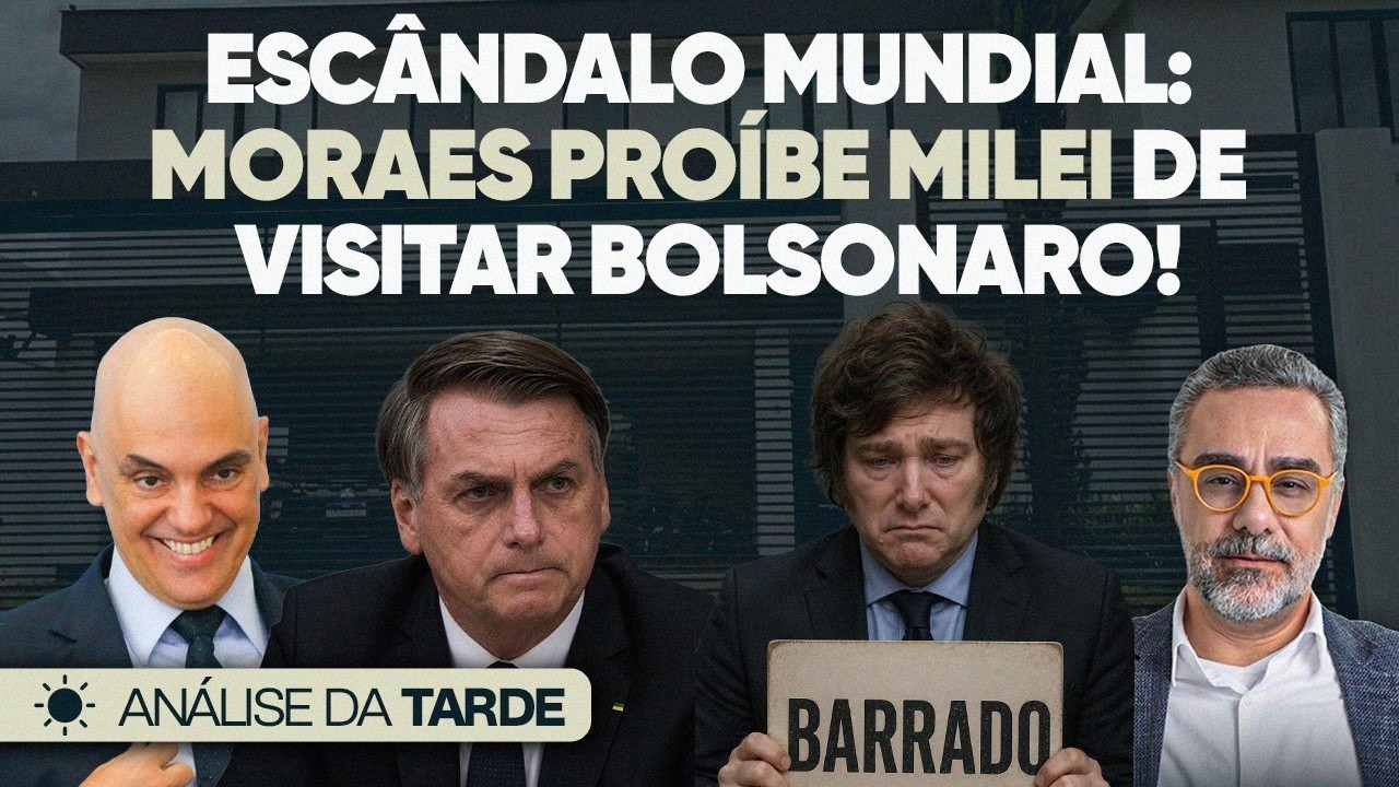 ESCÂNDALO Moraes Proíbe Milei de Visitar Bolsonaro!