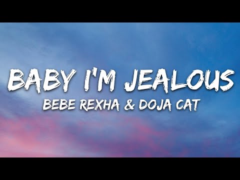 Bebe Rexha - Baby, I'm Jealous (Lyrics) ft. Doja Cat