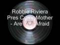 Robbie Riviera Pres Crazy Mother - Are You Afraid