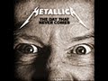 Metallica – The Day That Never Comes