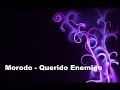 Morodo - Querido Enemigo