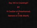 Say NO to Cranking!!! by K-Ceaser Feat. Gemeni Say NO to Cranking!!! by K-Ceaser Feat. Gemeni