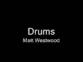 Drums, By Matt Westwood