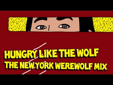 Steve Aoki Vs Duran Duran Hungry Like the Wolf The New York Werewolf Mix