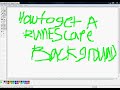 How to make runescape pictures as your background.