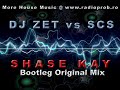 DJ ZET vs SCS - SHASE KAY (Original 6 cai Bootleg Mix) DJ ZET vs SCS - SHASE KAY (Original 6 cai Bootleg Mix)