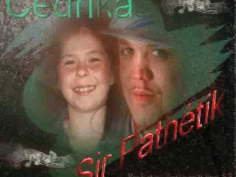 Sir Pathétik. Cédrika