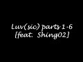 Nujabes - Luv(sic) [ft. Shing02] ALL PARTS (1-6)