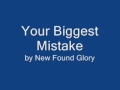Your Biggest Mistake - A New Found Glory