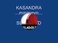 KASANDRA - SLADOLED KASANDRA - SLADOLED