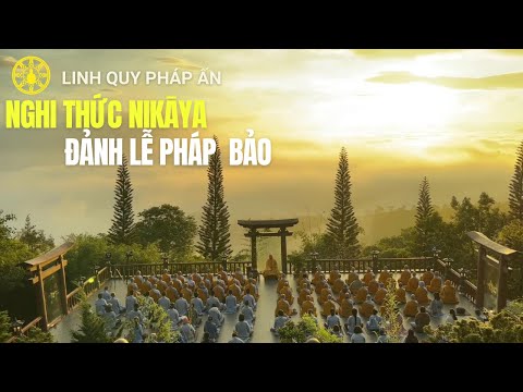 Nghi Thức NIKAYA - Đảnh Lễ Pháp Bảo - Thiền Quán Hãy Tự Mai Táng Mình Đi - Rồi Sẽ Có Một Ngày *