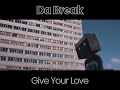 Tekst piosenki Da Break - Give Your Love Tekst piosenki Da Break - Give Your Love
