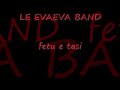 Le Evaeva Band - Fetu e tasi