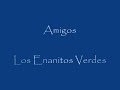 Amigos (Traccion acustica) Enanitos verdes
