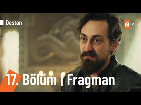 Destan 17. Bölüm Fragmanı                                                                                                                                                                                                                                 