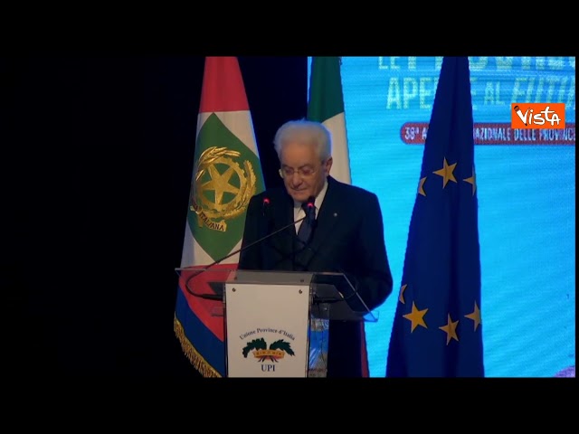 Mattarella: Province non possono essere destinate ad eterno limbo