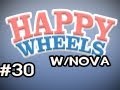 Happy Wheels w/Nova Ep.30 - A Tale Of Triumph