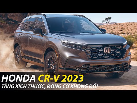 Giới thiệu Honda CRV 2023 | Tăng kích thước, thiết kế nam tính và động cơ không đổi | XE24h