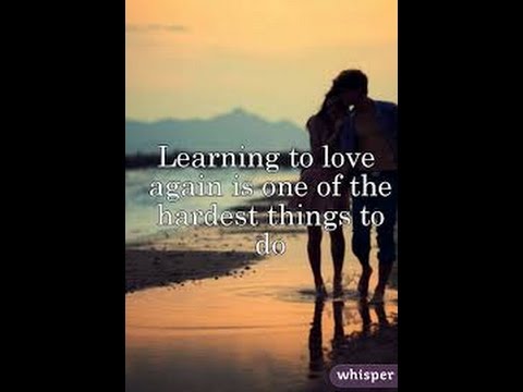 how to love him again