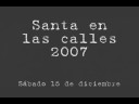 SANTA EN LAS CALLES 2008 (VIDEO PROMOCIONAL) SANTA EN LAS CALLES 2008 (VIDEO PROMOCIONAL)