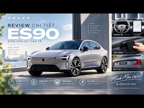 Review Chi Tiết Sedan Thuần Điện Volvo ES90 | Giá Xe - Thông Số Pin - Khuyến Mãi | Minh Mẫn Volvo
