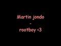martin jondo – Rootboy