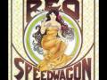 Say You Love Me Or Say Goodnight - REO Speedwagon