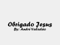 Obrigado Jesus