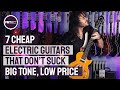 7 Cheap Electric Guitars That Don't Suck - Great Tone at Budget Friendly Prices