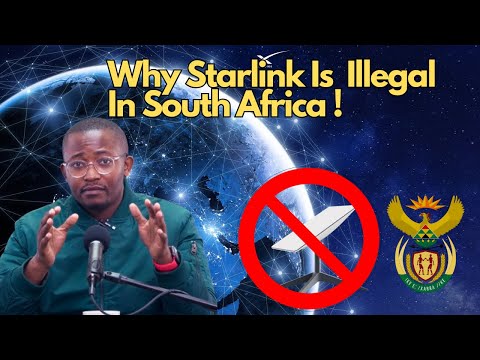 WHY STARLINK IS ILLEGAL IN SOUTH AFRICA!