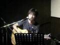 中里享浩_2008.07.20＠池尻大橋ROCKER ROOM:::『Wish---More Believe』