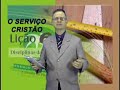 Licao 6 2Trim2008 1parte, Ev.Henrique Servico Cristao Licao 6 2Trim2008 1parte, Ev.Henrique Servico Cristao