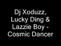 Dj Xoduzz, Lucky Ding & Lazzie Boy - Cosmic Dancer Dj Xoduzz, Lucky Ding & Lazzie Boy - Cosmic Dancer