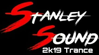 👑🔥 STANLEY SOUND HUBLI NEW 2K19 TRANCE (👑