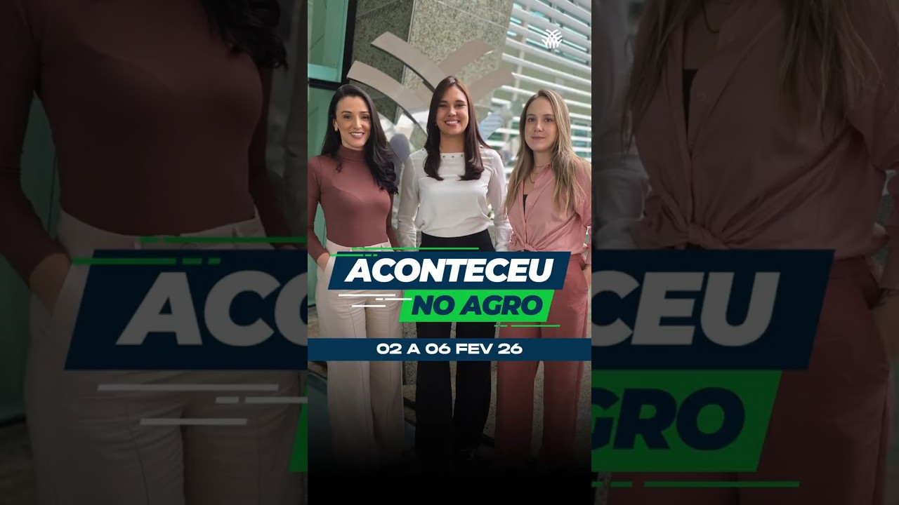 Aconteceu no Agro - 2 a 6/02