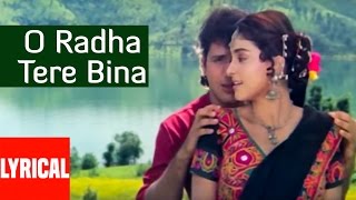 O Radha Tere Bina Lyrical Video  Radha Ka Sangam  