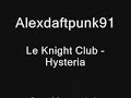 Le Knight Club - Hysteria