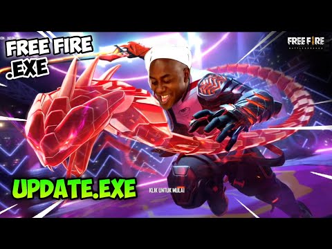 FREE FIRE.EXE - UPDATE.EXE (ff exe)