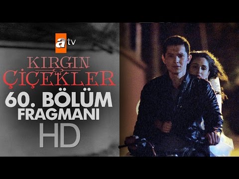 Kırgın Çiçekler 60. Bölüm Fragmanı                                                                                                                                                                                                                        