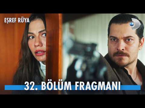 Eşref Rüya 32. Bölüm Fragmanı                                                                                                                                                                                                                             
