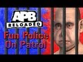 APB Reloaded: Fun Police on Patrol