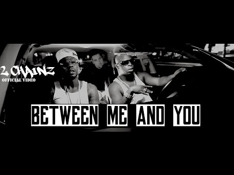2 Chainz - Between Me And You