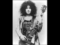 This is cool chill-out song by T. Rex. Gosh, you just have to love Mark Bolan's psychedelic voice! Enjoy.