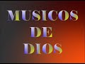 musicos de dios coros de adoracion
