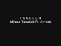 Love Song - Faseleh (Alireza Tavakoli Ft. Amirak)