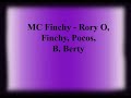 MC Finchy - Rory O, Finchy, Pocos, B, Berty MC Finchy - Rory O, Finchy, Pocos, B, Berty