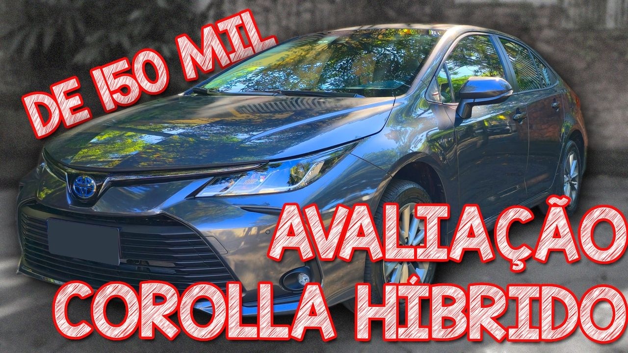 Avaliação COROLLA HÍBRIDO de 150 MIL | O MELHOR CUSTO BENEFICIO