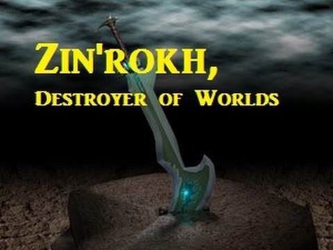 how to obtain zin'rokh destroyer of worlds